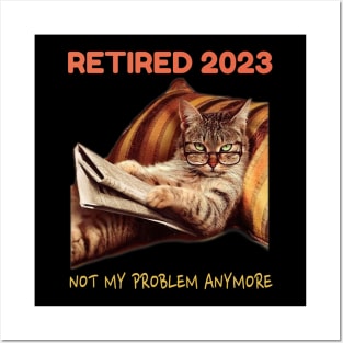 Retired 2023 Not My Problem Anymore Posters and Art